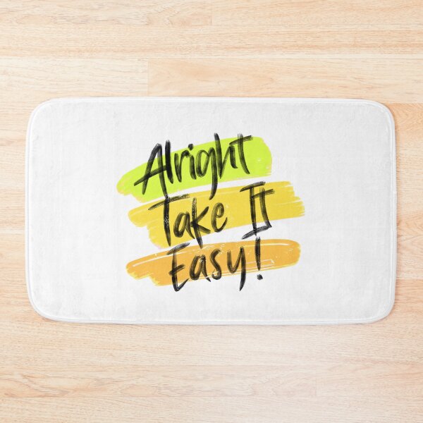 Item preview, Alright Take It Easy designed and sold by artworkbyrihen.