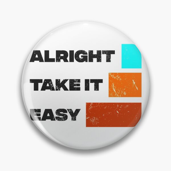 Item preview, Alright Take It Easy designed and sold by artworkbyrihen.