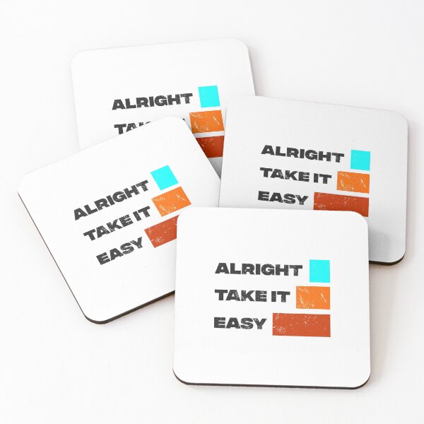 Item preview, Alright Take It Easy designed and sold by artworkbyrihen.