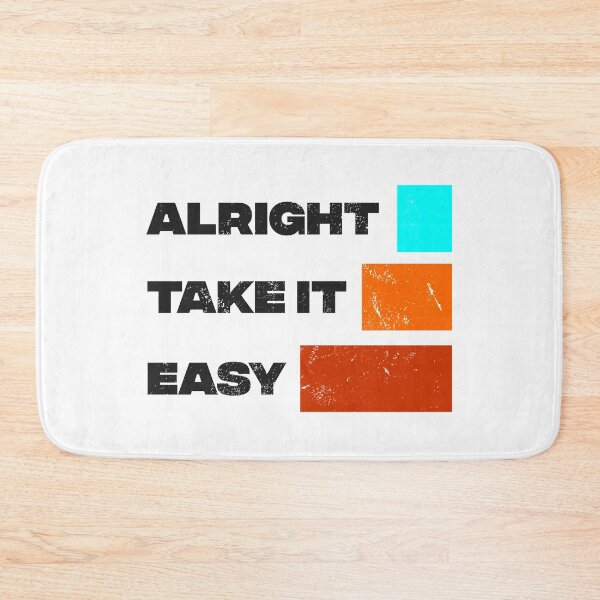 Item preview, Alright Take It Easy designed and sold by artworkbyrihen.