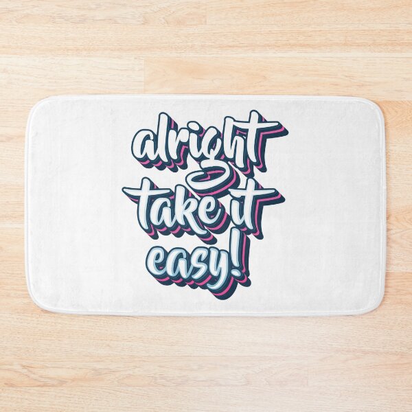Item preview, Alright Take It Easy designed and sold by artworkbyrihen.