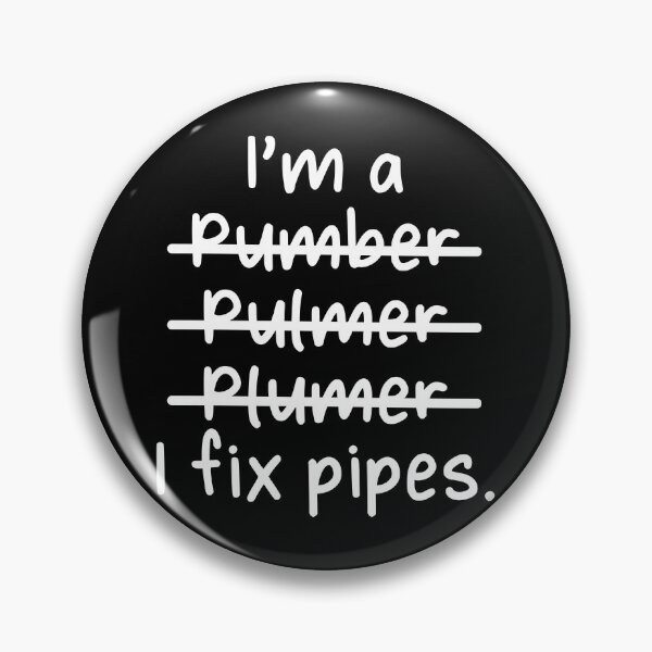 Item preview, I am a Plumber and I Fix Pipes designed and sold by livegood.