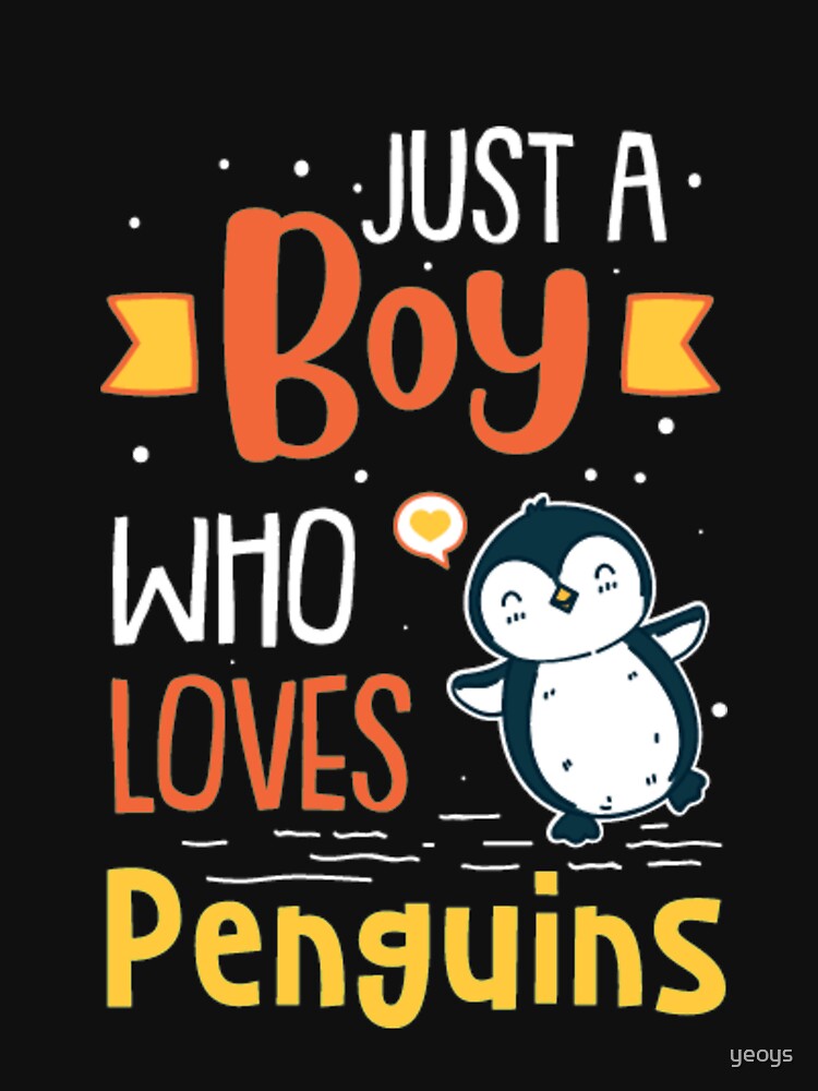 Just A Boy Who Loves Penguins - Funny Penguin by yeoys
