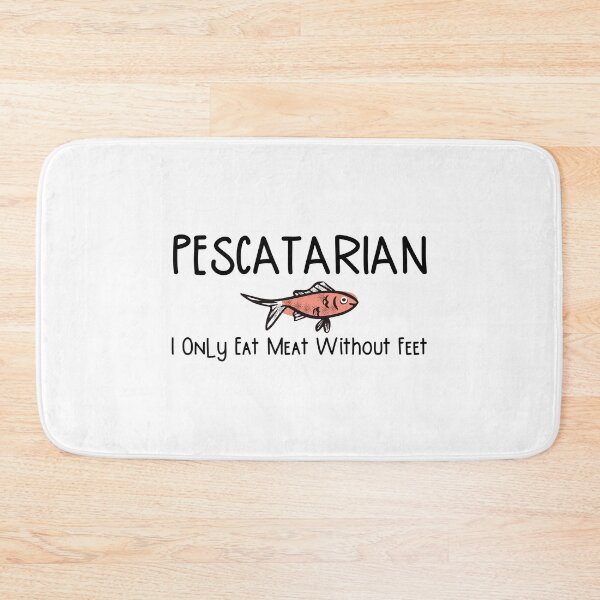 Item preview, Pescatarian Only Eat Meat Without Feet designed and sold by gillys.