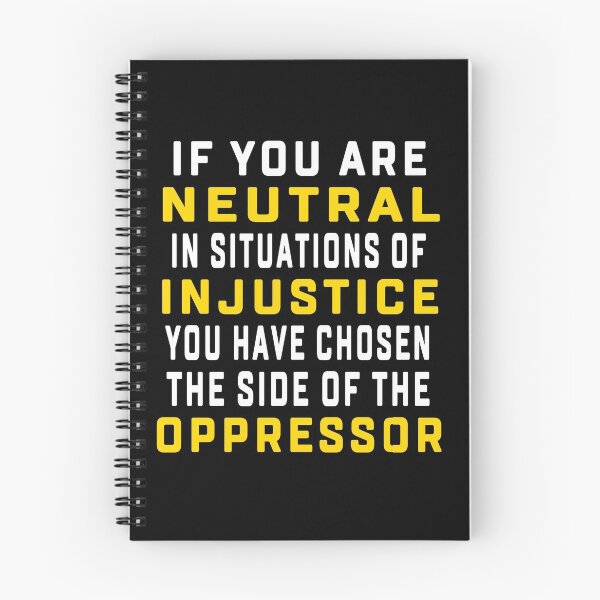 Item preview, If You Are Neutral In Situations Of Injustice You Have Chosen designed and sold by Andrea Lina.