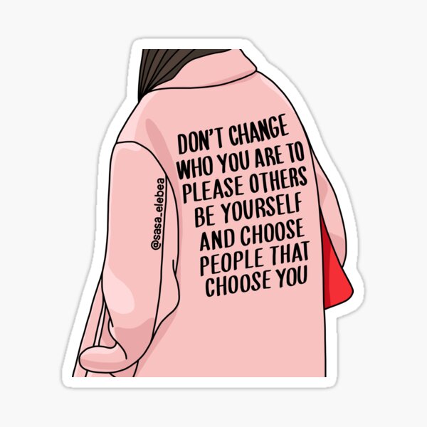 Don't change by Sasa Elebea Sticker