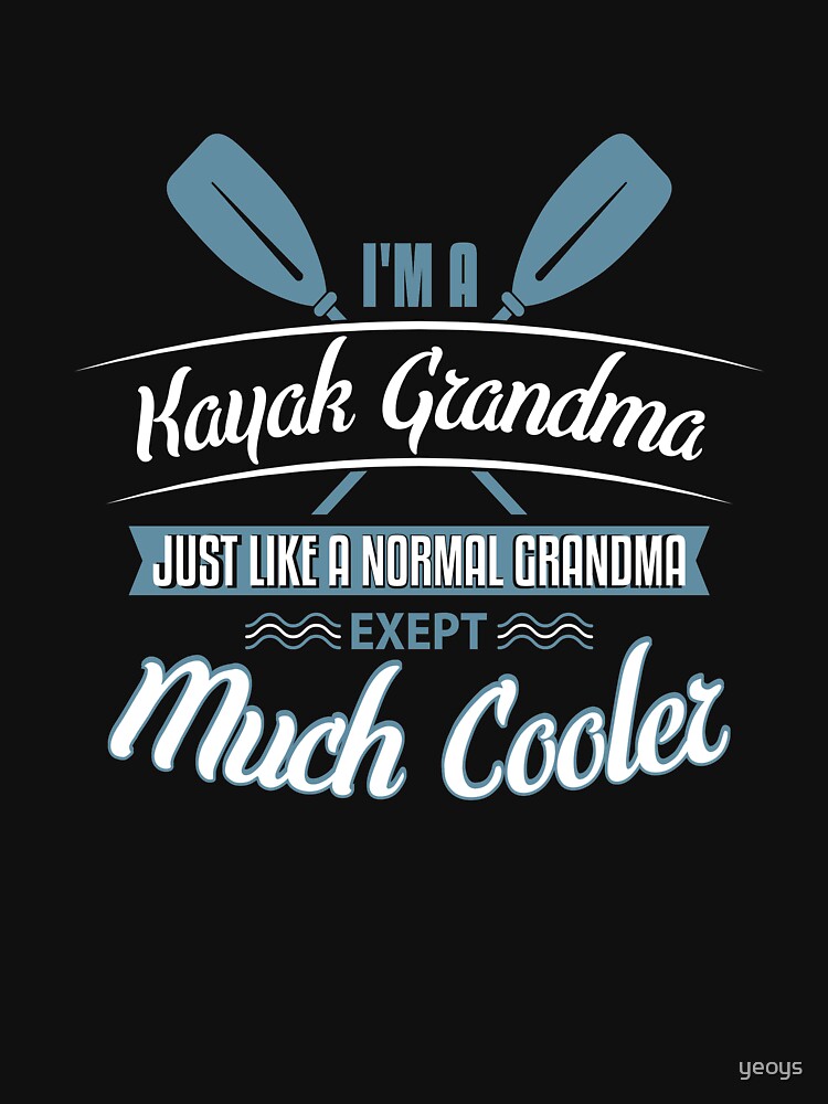 Kayak Grandma - Kayaking by yeoys