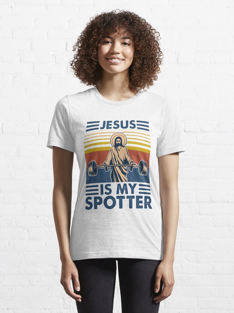 Alternate view of Fitness Jesus Is My Spotter funny gifts Essential T-Shirt