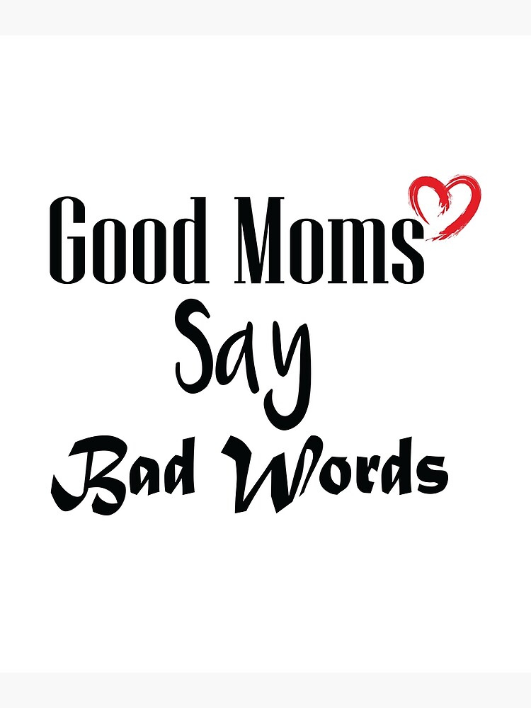 good-moms-say-bad-words-poster-by-tarikamx-redbubble