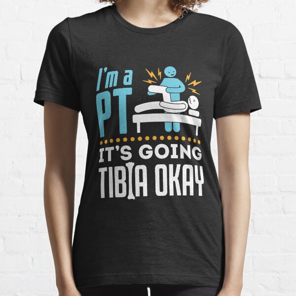 Item preview, Physical Therapy I'm a Physical Therapist It's Going Tibia Okay designed and sold by jaygo.