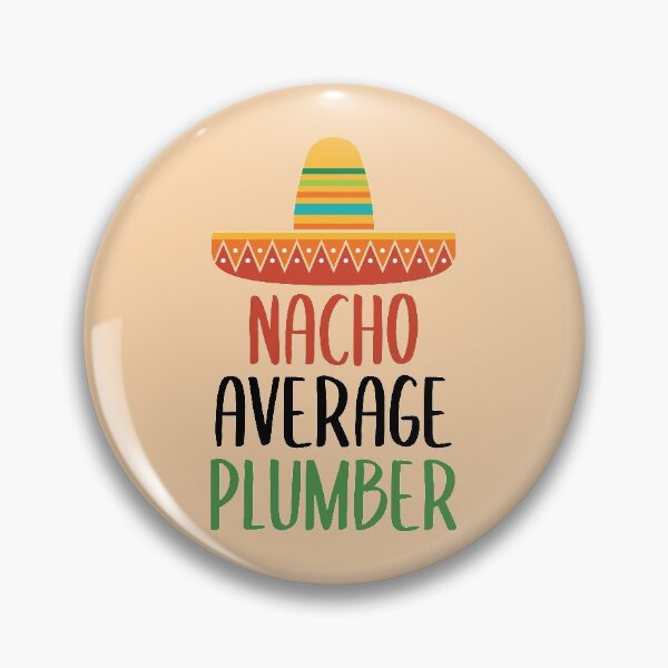 Item preview, Nacho Average Plumber designed and sold by livegood.