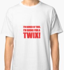 "I'm Bored of This, I'm Going For A Twix." - Peter Manion Classic T-Shirt