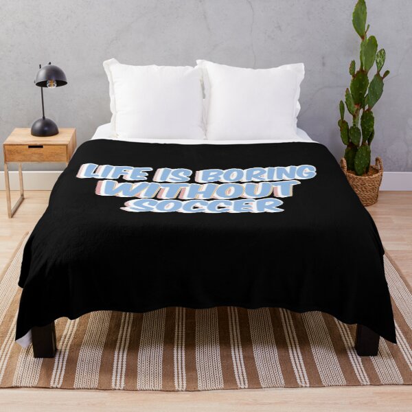Item preview, life is boring without soccer saying designed and sold by achrworld.