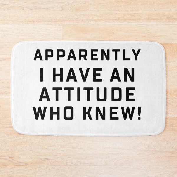 Item preview, apparently i have an attitude, who knew designed and sold by Andrea Lina.