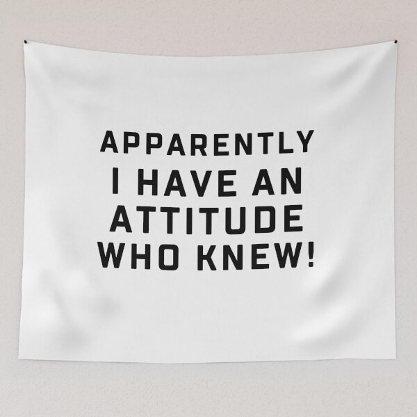 Item preview, apparently i have an attitude, who knew designed and sold by Andrea Lina.