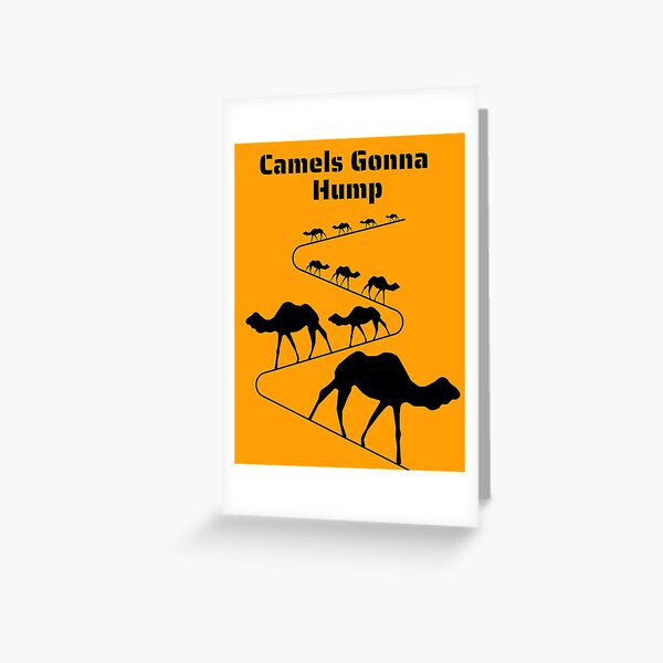 Camels Gonna Hump- Funny Camel Design Greeting Card