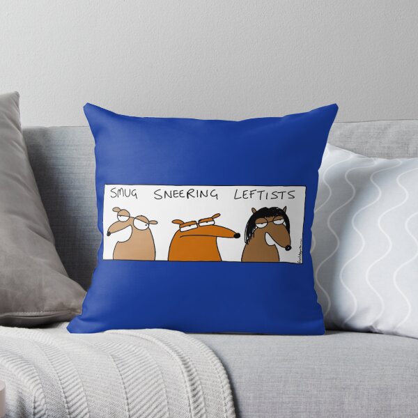Smug Sneering Leftists Throw Pillow