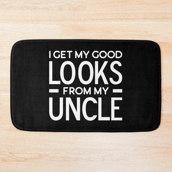 Item preview, I Get My Good Looks From My Uncle designed and sold by T-shirt For You.