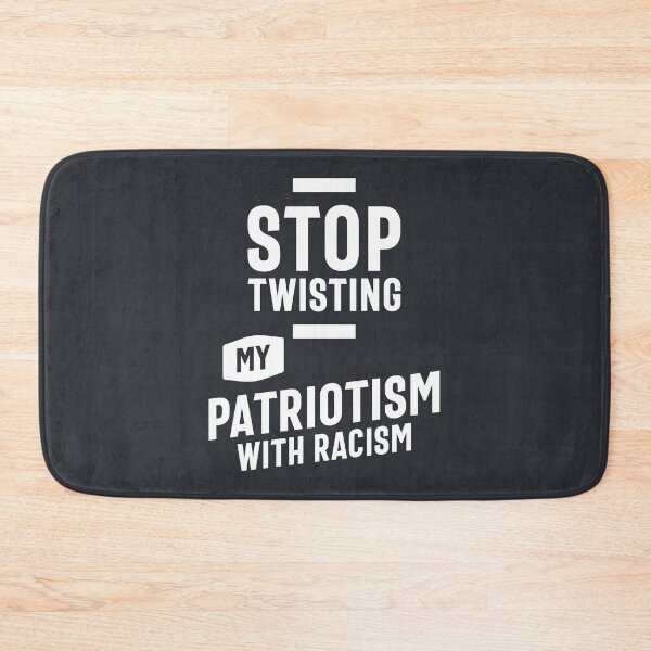 Item preview, Stop Twisting My Patriotism With Racism designed and sold by cidolopez.