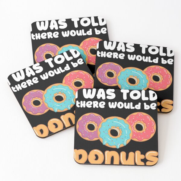 Item preview, I Was Told There Would Be Donuts Funny Doughnut Gift print designed and sold by Lisbob.