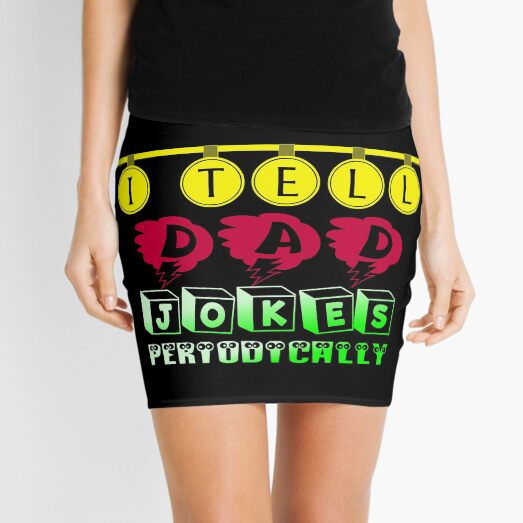I Tell Dad Jokes Periodically Funny Jokes Mini Skirt