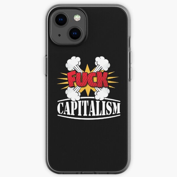 I hate capitalism so F"§$%$ it! iPhone Soft Case