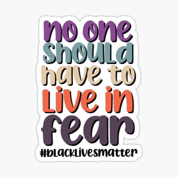 No One Should Live In Fear Sticker