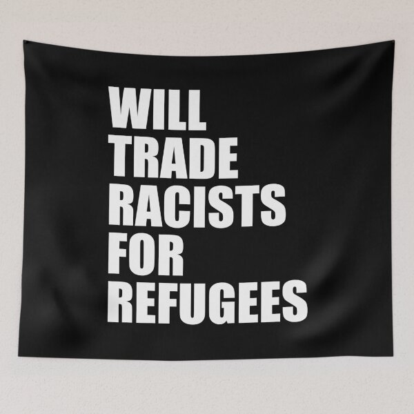 Item preview, Will trade racists for refugees designed and sold by Profashionall.