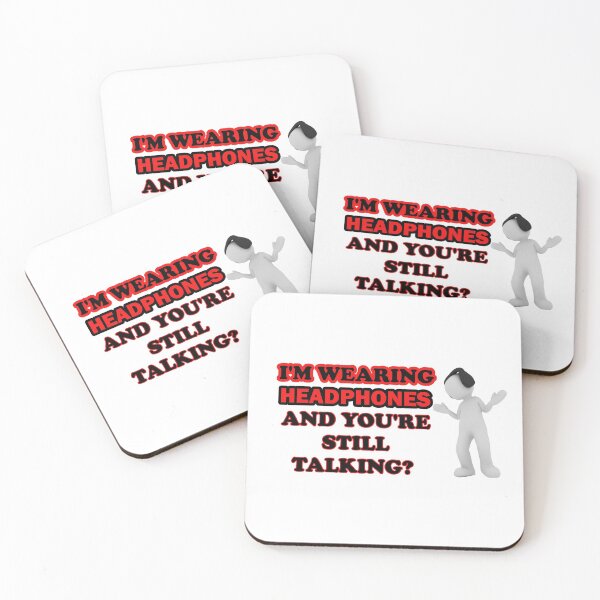 Item preview, I'm Wearing Headphones and You're Still Talking? designed and sold by 4brokebrothers.