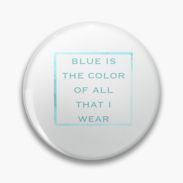 Item preview, Blue is the color of all that I wear designed and sold by Asrazm.