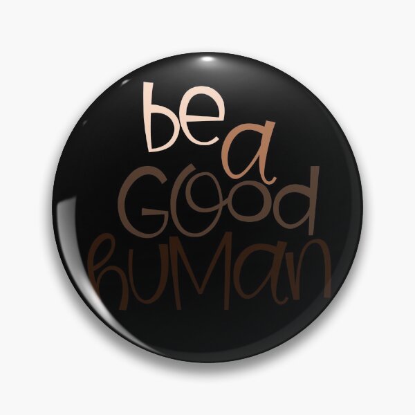 Item preview, be a good human designed and sold by dodidoodles.