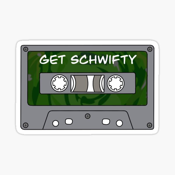 Get schwifty audio-cassette Sticker