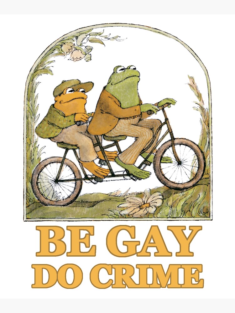 Frog and Toad - Be Gay Do Crime by FinntasticWorld