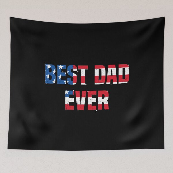 Item preview, Best Dad Ever Stars and Stripes For Patriotic Dads designed and sold by mcshirtface.