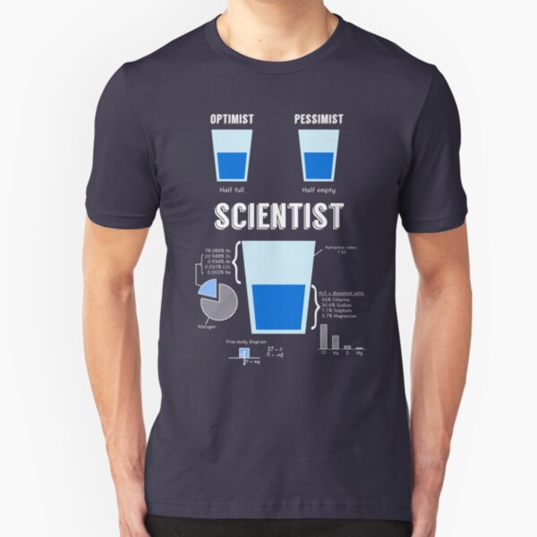 Optimist... pessimist... SCIENTIST! Slim Fit T-Shirt