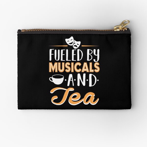 Fueled by Musicals and Tea Zipper Pouch