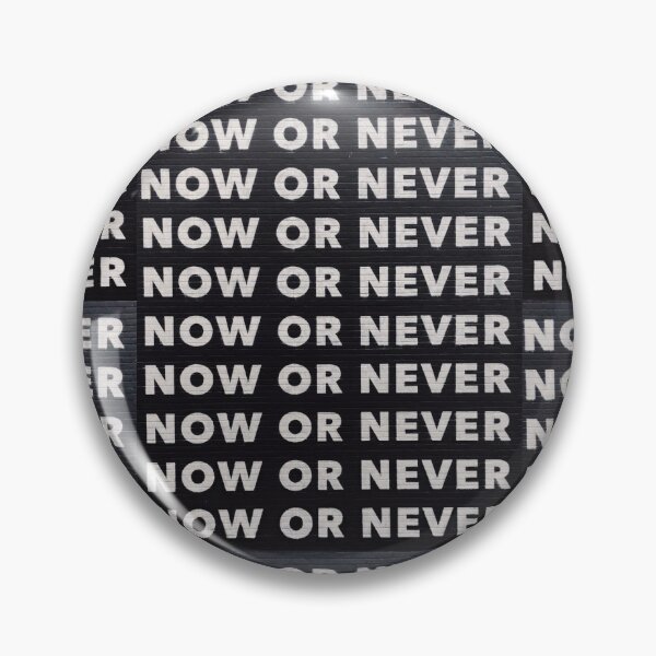 Item preview, Now or Never designed and sold by radhikakgarg14.