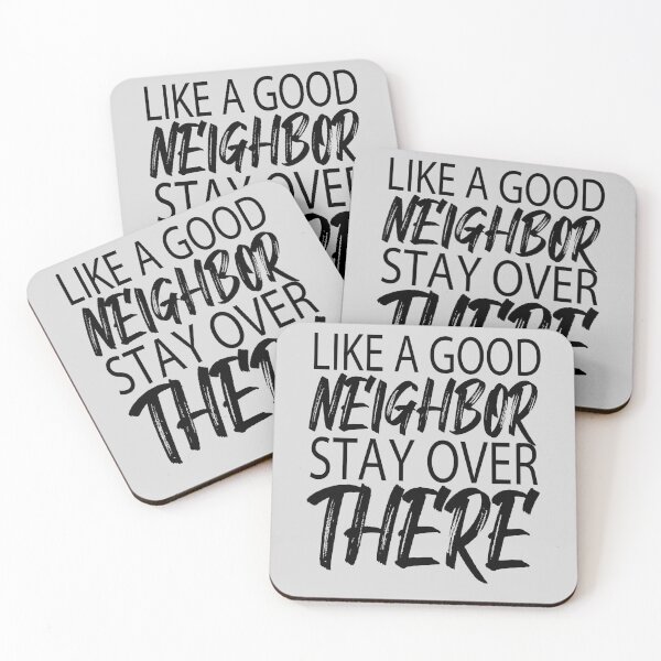 Item preview, LIKE A GOOD NEIGHBOR STAY OVER THERE designed and sold by StoreDay.