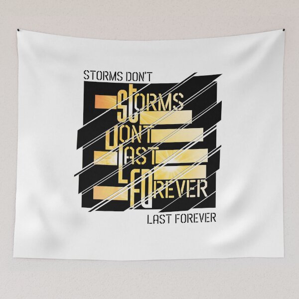 Item preview, STORMS DON'T LAST FOREVER designed and sold by Aidaros.