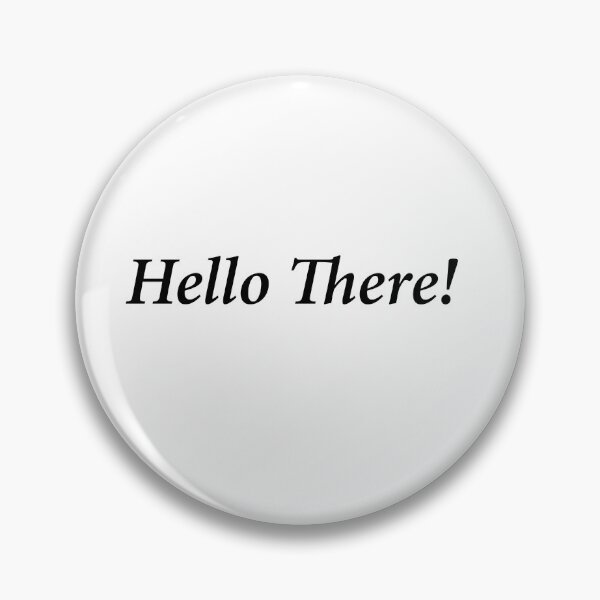 Item preview, Hello There! designed and sold by Potato1406.