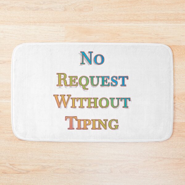 Item preview, No request without tiping designed and sold by Lefteris Betsis.