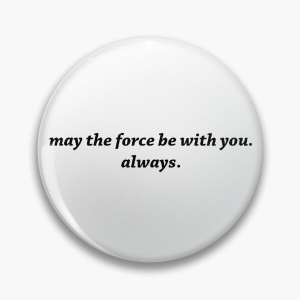 Item preview, may the force be with you. always. designed and sold by Potato1406.