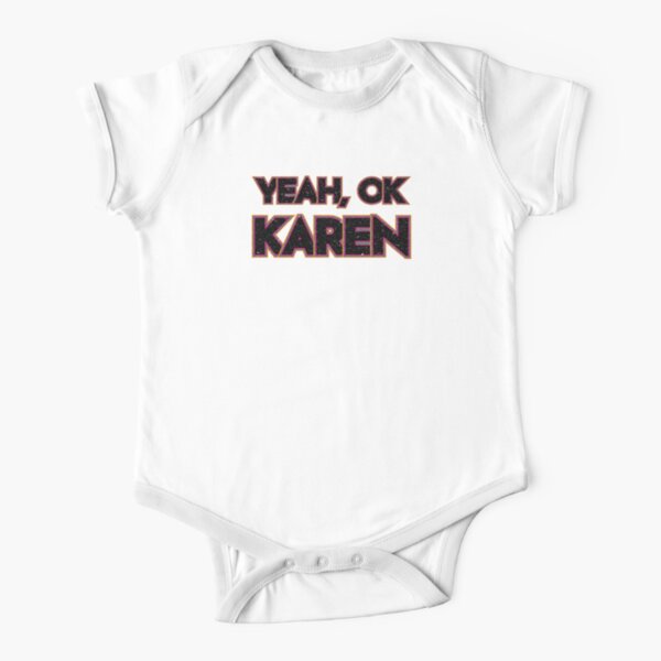 Ok Karen Baby One Piece By Anteesocial Redbubble