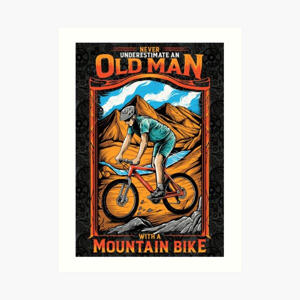 Never Underestimate An Old Man With A Mountain Bike T-Shirt Art Print