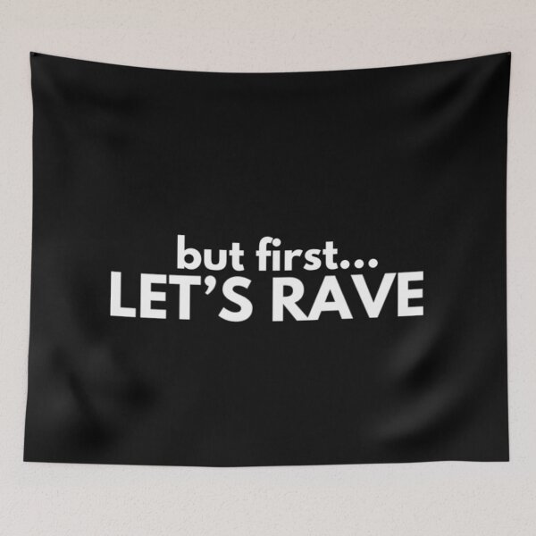 Item preview, But first... Let`s RAVE designed and sold by Express YRSLF.