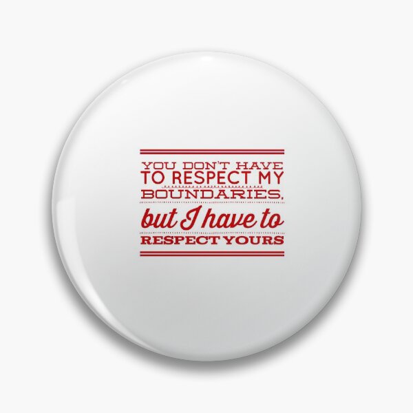 Item preview, You Don't Have To Respect My Boundaries, But I Have To Respect Yours designed and sold by OfferHeat.