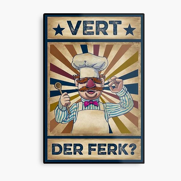 Poster Vert Der Ferk cook Swedish Chef Metal Print