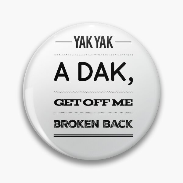 Item preview, Yak Yak A Dak, Get Off Me Broken Back designed and sold by OfferHeat.
