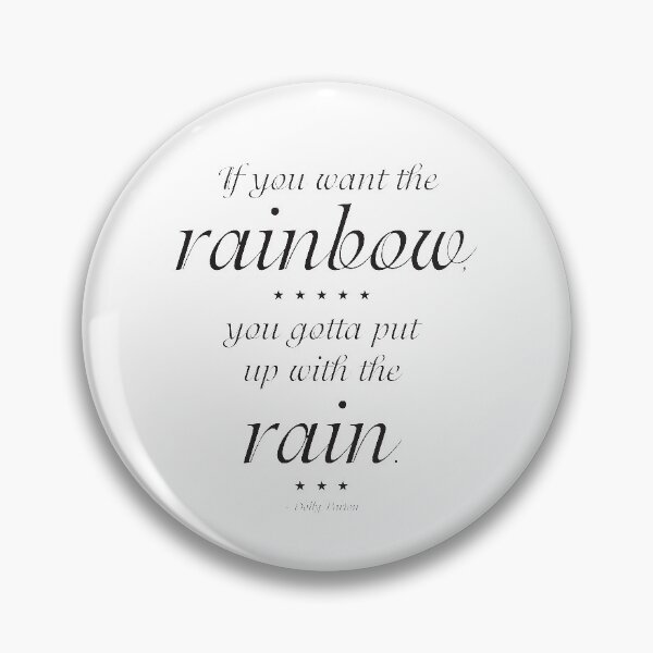 Item preview, If You Want the Rainbow, You Gotta Put Up With The Rain Dolly Quote in Minimal White and Black Typography Design designed and sold by Kristen Glanzmann.