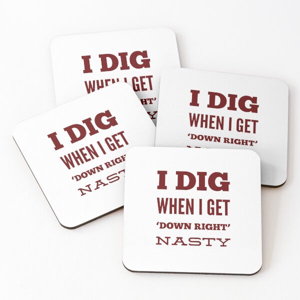 Item preview, I Dig When I Get 'Down Right' Nasty designed and sold by OfferHeat.